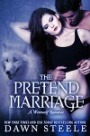 The Pretend Marriage - Dawn Steele