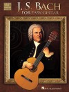 J.S. Bach for Easy Guitar - Johann Sebastian Bach