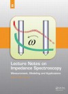 Lecture Notes on Impedance Spectroscopy: Measurement, Modeling and Applications, Volume 2 - Olfa Kanoun