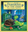 Franklin in the Dark - Paulette Bourgeois, Brenda Clark