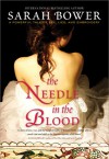 The Needle in the Blood - Sarah Bower