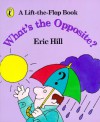 What's the Opposite?: A Lift-the-Flap Book - Eric Hill