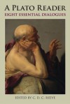 A Plato Reader: Eight Essential Dialogues - Plato