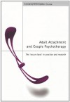 Adult Attachment and Couple Psychotherapy: The 'Secure Base' in Practice and Research - Christopher Clulow