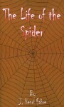 The Life of the Spider - Jean-Henri Fabre, Alexander Teixeira de Mattos