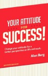 Your Attitude for Success - Alan Berg