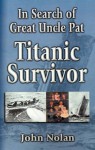 In Search of Great Uncle Pat: Titanic Survivor - John Nolan