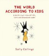 The World According To Kids - Sally Collings