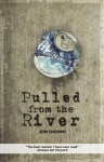 Pulled from the River - Jon Chopan