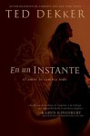 En Un Instante (Nelson Pocket: Ficcion; Suspense) (Spanish Edition) - Ted Dekker