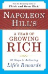 Napoleon Hill's A Year of Growing Rich: 52 Steps to Achieving Life's Rewards - Napoleon Hill, Samuel A. Cypert, W. Clement Stone