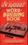 Scrabble Word Building Book - Saleem Ahmed, Paul McCarthy, Aisha Ahmed, Carol 'Yasmin' Ahmed, Seema Ahmed