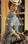 Trouble in Store - Carol Cox