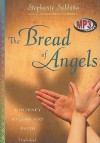 The Bread of Angels: A Journey to Love and Faith - Stephanie Saldana