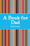 A Book for Dad - Rod Green