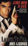 Licence To Kill - John E. Gardner