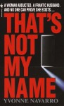 That's Not My Name - Yvonne Navarro