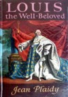 Louis the Well Beloved - Jean Plaidy