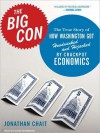 The Big Con: The True Story of How Washington Got Hoodwinked and Hijacked by Crackpot Economics (MP3 Book) - Jonathan Chait, David Drummond