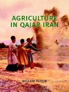 Agriculture in Qajar Iran - Willem M. Floor