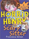 Horrid Henry and the Scary Sitter (MP3 Book) - Francesca Simon, Miranda Richards