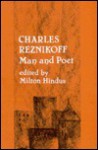 Charles Reznikoff: Man and Poet (Man/Woman and Poet Series) (The Man and Poet Series) - Milton Hindus