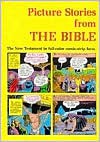 Picture Stories from the Bible: The New Testament in Full-Color Comic-Strip Form - M.C. Gaines, Don Cameron