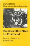 Political Conflict In Thailand: Reform, Reaction, Revolution - David Morell, Chai-Anan Samudavanija