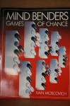 Mind Benders: Games of Chance - Ivan Moscovich