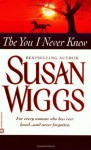 The You I Never Knew - Susan Wiggs