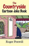 The Countryside Cartoon Joke Book - Roger Penwill