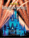 Walt Disney Imagineering: A Behind the Dreams Look at Making More Magic Real - The Imagineers