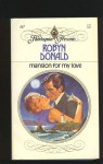 Mansion For My Love (Harlequin Presents) - Robyn Donald