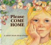 Please Come Home: A Child's Book about Divorce - Doris Sanford