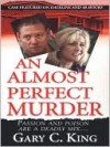 An Almost Perfect Murder - Gary C. King