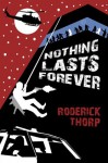 Nothing Lasts Forever (The book that inspired the movie Die Hard) - Roderick Thorp