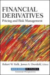 Financial Derivatives: Pricing and Risk Management - Robert W. Kolb, James A. Overdahl