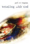 Wrestling with God - Paul O. Ingram