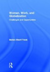 Women, Work, and Globalization: Challenges and Opportunities - Bahira Sherif Trask