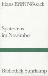 Spätestens Im November. Roman - Hans Erich Nossack