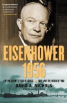 Eisenhower 1956: The President's Year of Crisis--Suez and the Brink of War - David A. Nichols