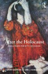 After the Holocaust: Challenging the Myth of Silence - David Cesarani, Eric J. Sundquist