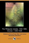The Philippine Islands, 1493-1803, Volume I: 1493-1529 (Dodo Press) - Emma Helen Blair, James Alexander Robertson, Edward Gaylord Bourne