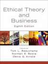 Ethical Theory and Business - Tom L. Beauchamp, Norman E. Bowie, Denis G. Arnold