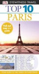 Top 10 Paris (EYEWITNESS TOP 10 TRAVEL GUIDE) - Mike Gerrard, Donna Dailey, Anna Brooke, Rosa Jackson