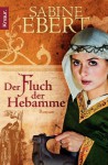 Der Fluch der Hebamme - Sabine Ebert