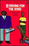 Striving for the Wind - Meja Mwangi