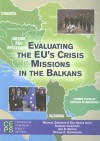 Evaluating the EU's Crisis Missions in the Balkans - Michael Emerson, Eva Gross, Isabelle Ioannides, Ana E. Juncos, Ursula C. Schroeder