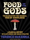 Food of the Gods: The Search for the Original Tree of Knowledge - Terence McKenna, Jeffrey Kafer