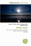 Meher Baba - Agnes F. Vandome, John McBrewster, Sam B Miller II